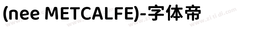 (nee METCALFE)字体转换